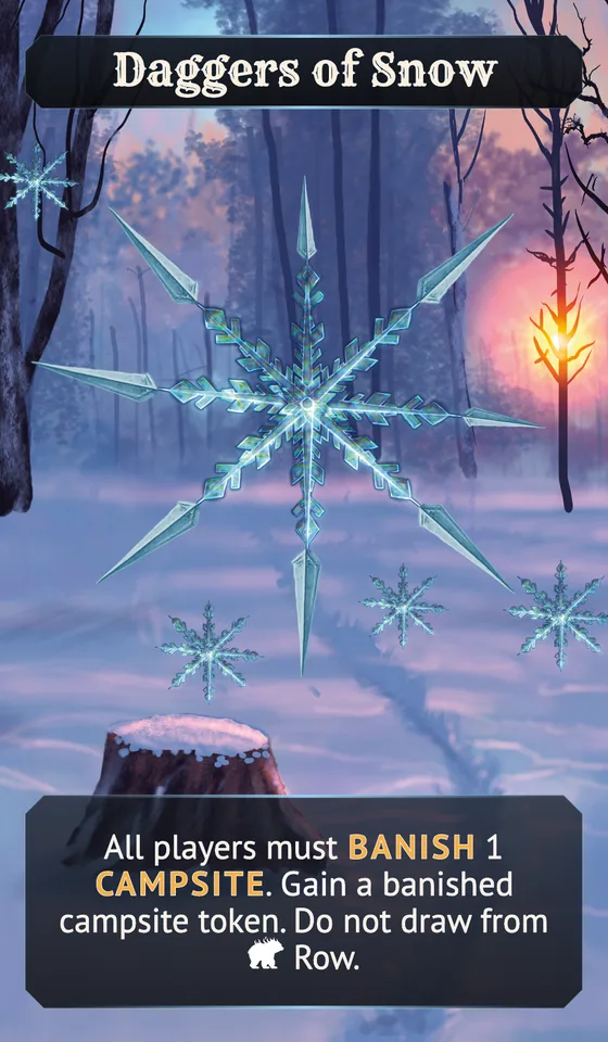 Daggers of Snow card: All players must banish 1 campsite